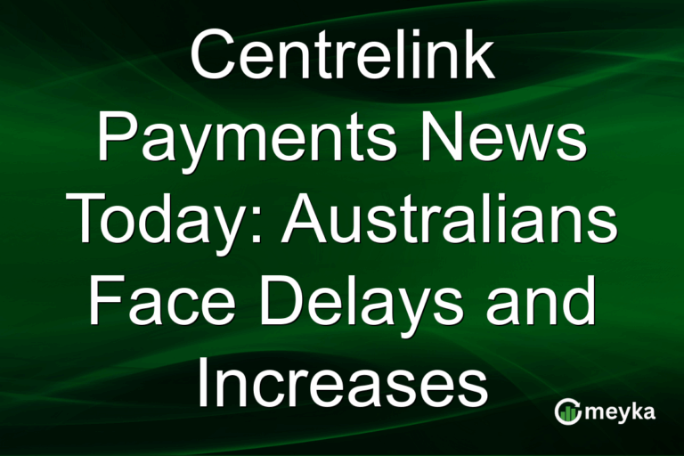 Centrelink Payments News Today: Australians Face Delays and Increases