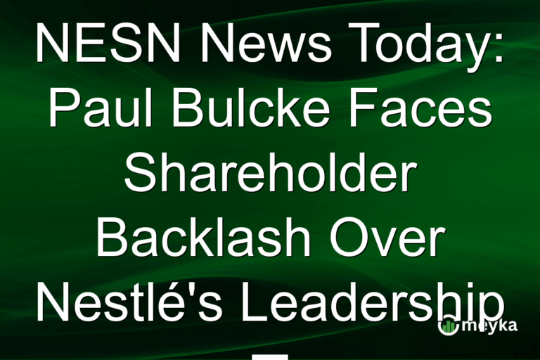 NESN News Today: Paul Bulcke Faces Shareholder Backlash Over Nestlé's Leadership