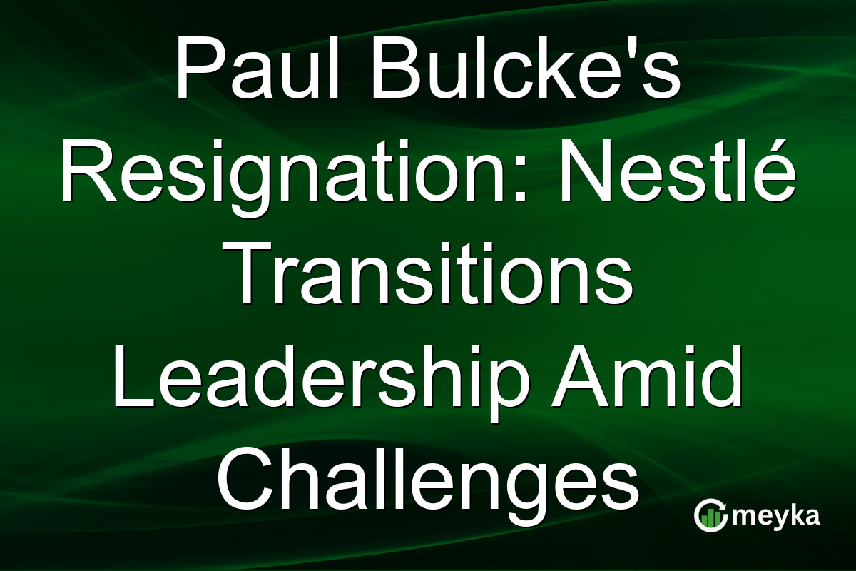 Paul Bulcke's Resignation: Nestlé Transitions Leadership Amid Challenges