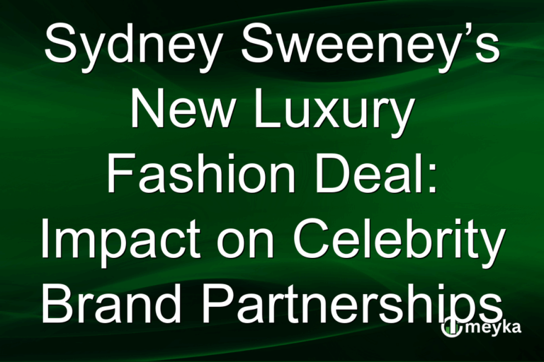 Sydney Sweeney’s New Luxury Fashion Deal: Impact on Celebrity Brand Partnerships
