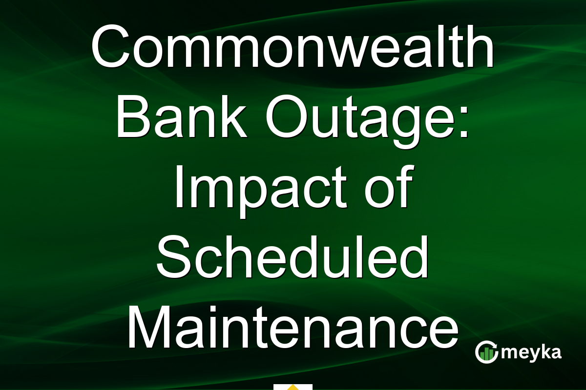 Commonwealth Bank Outage: Impact of Scheduled Maintenance