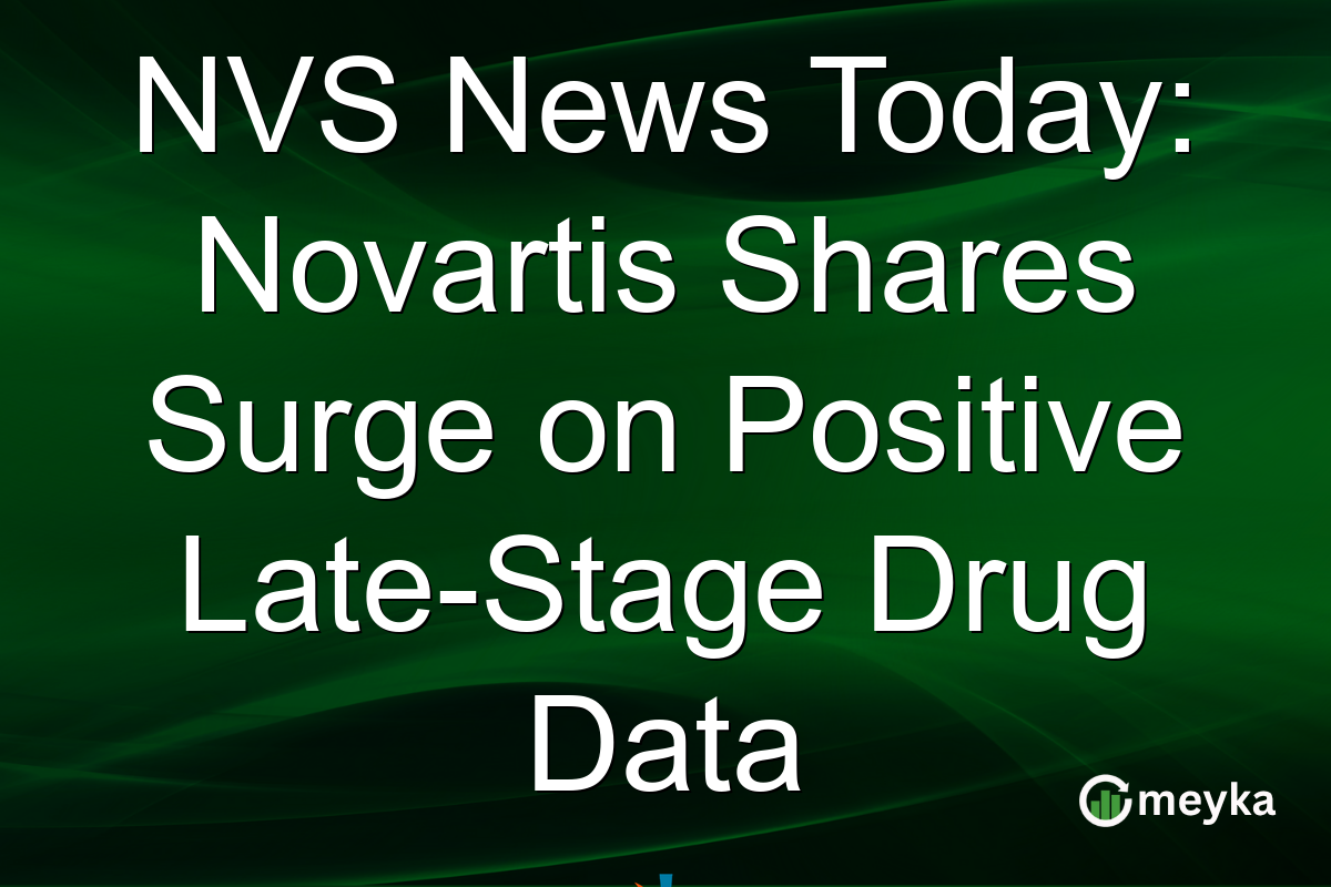 NVS News Today: Novartis Shares Surge on Positive Late-Stage Drug Data