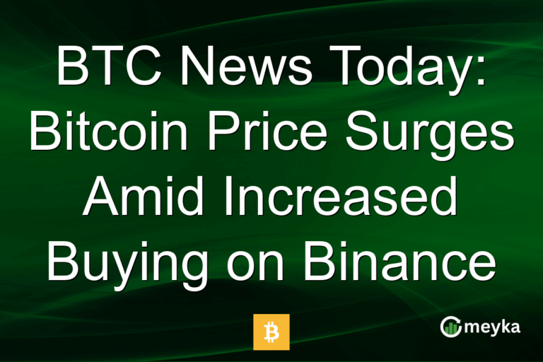 BTC News Today: Bitcoin Price Surges Amid Increased Buying on Binance