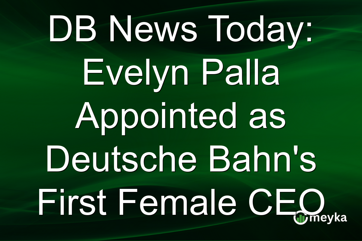 DB News Today: Evelyn Palla Appointed as Deutsche Bahn's First Female CEO