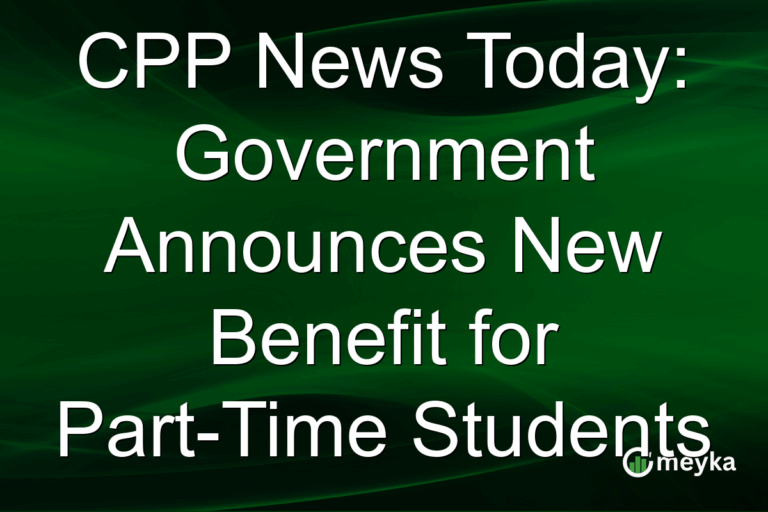 CPP News Today: Government Announces New Benefit for Part-Time Students