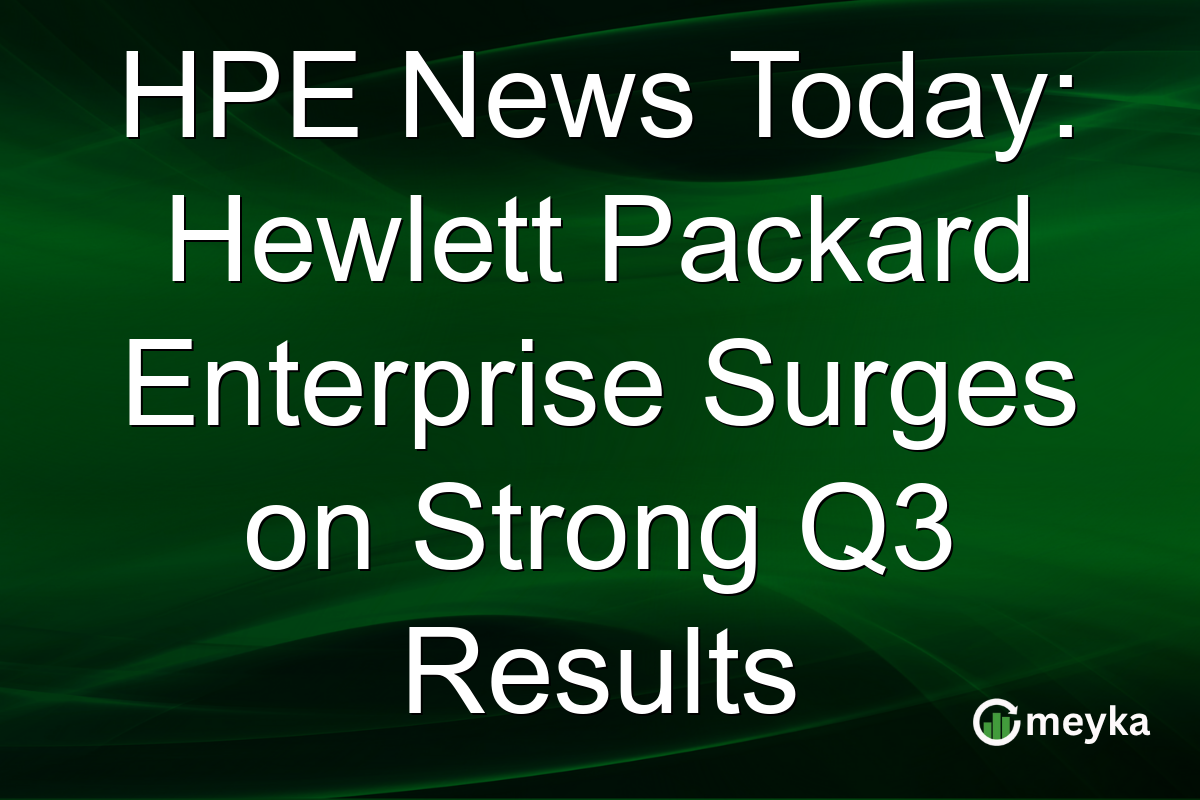 HPE News Today: Hewlett Packard Enterprise Surges on Strong Q3 Results