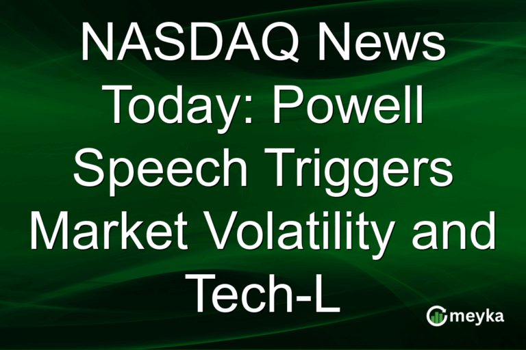 NASDAQ News Today: Powell Speech Triggers Market Volatility and Tech-L