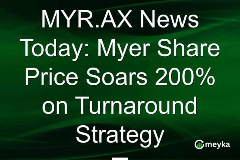 MYR.AX News Today: Myer Share Price Soars 200% on Turnaround Strategy
