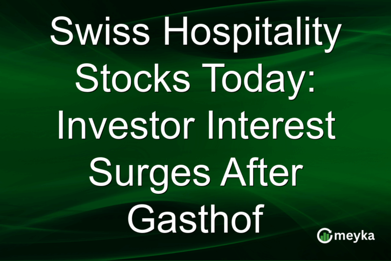 Swiss Hospitality Stocks Today: Investor Interest Surges After Gasthof