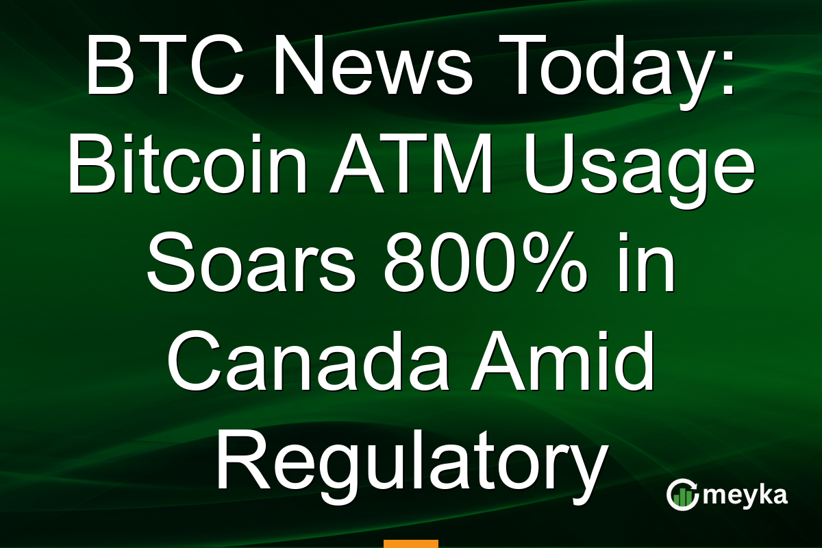 BTC News Today: Bitcoin ATM Usage Soars 800% in Canada Amid Regulatory