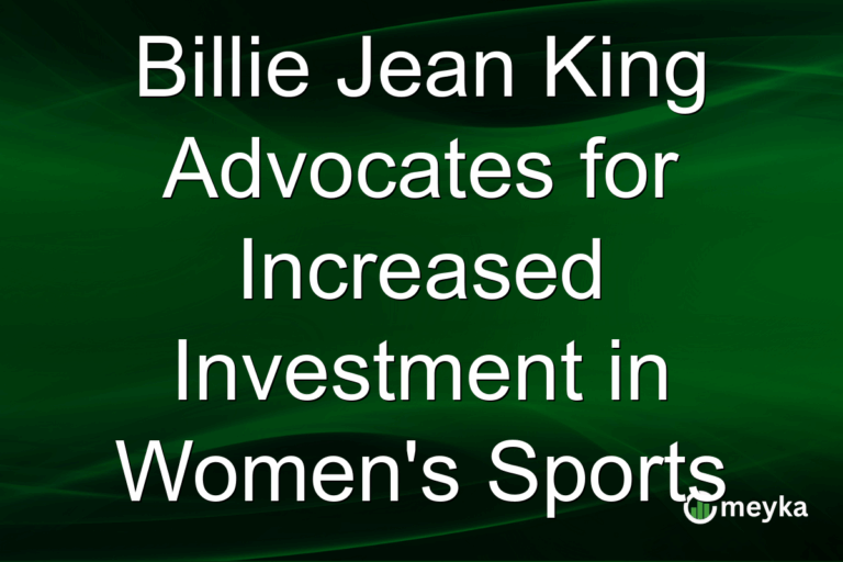 Billie Jean King Advocates for Increased Investment in Women's Sports