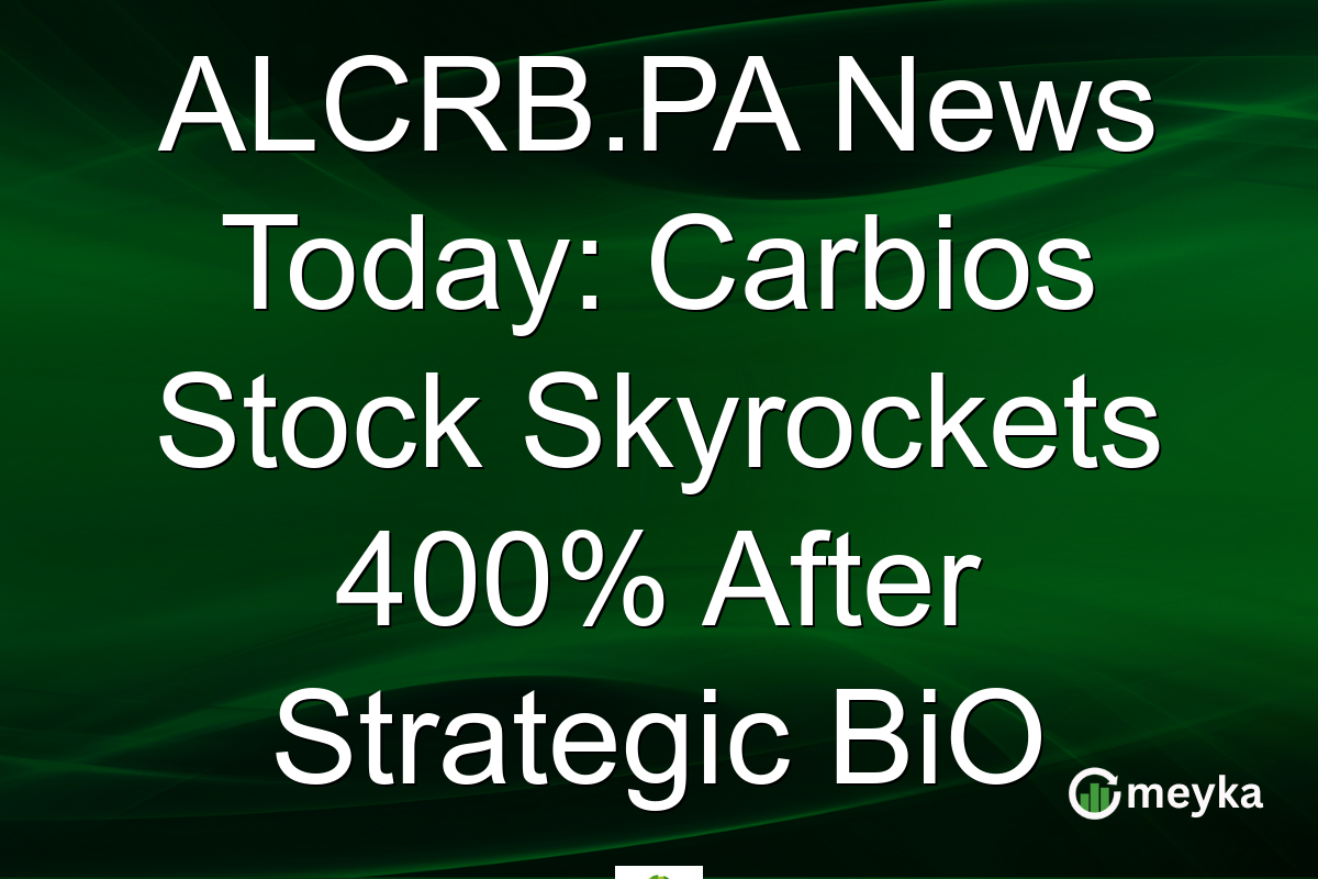ALCRB.PA News Today: Carbios Stock Skyrockets 400% After Strategic BiO