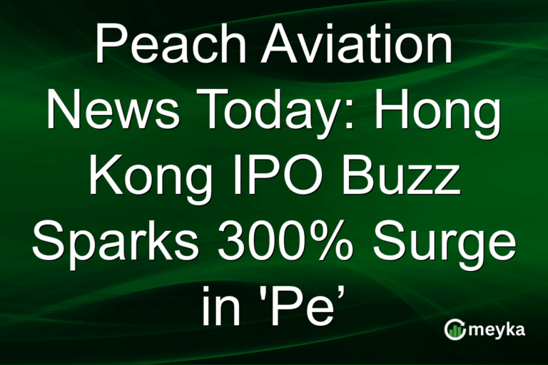 Peach Aviation News Today: Hong Kong IPO Buzz Sparks 300% Surge in 'Pe’