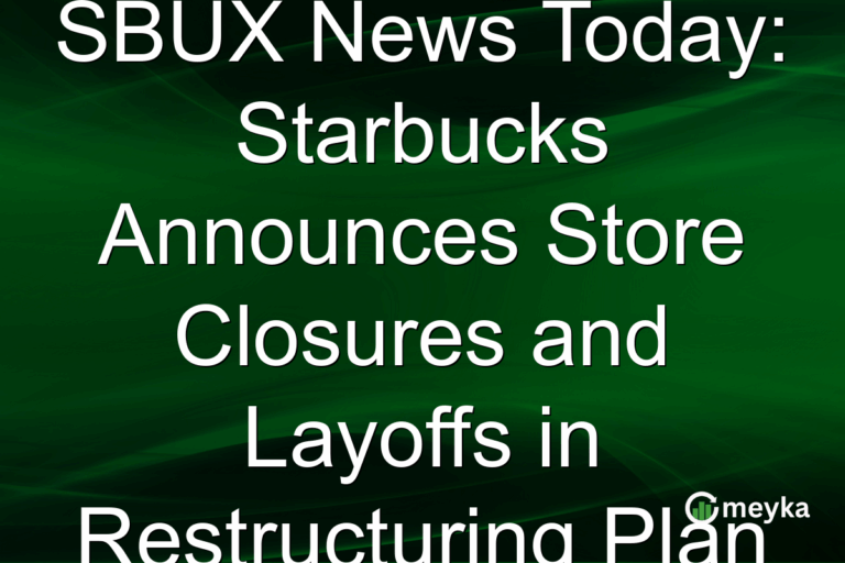 SBUX News Today: Starbucks Announces Store Closures and Layoffs in Restructuring Plan
