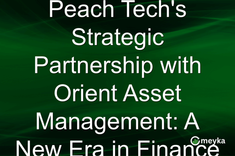 Peach Tech's Strategic Partnership with Orient Asset Management: A New Era in Finance