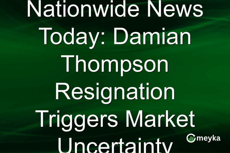 Nationwide News Today: Damian Thompson Resignation Triggers Market Uncertainty