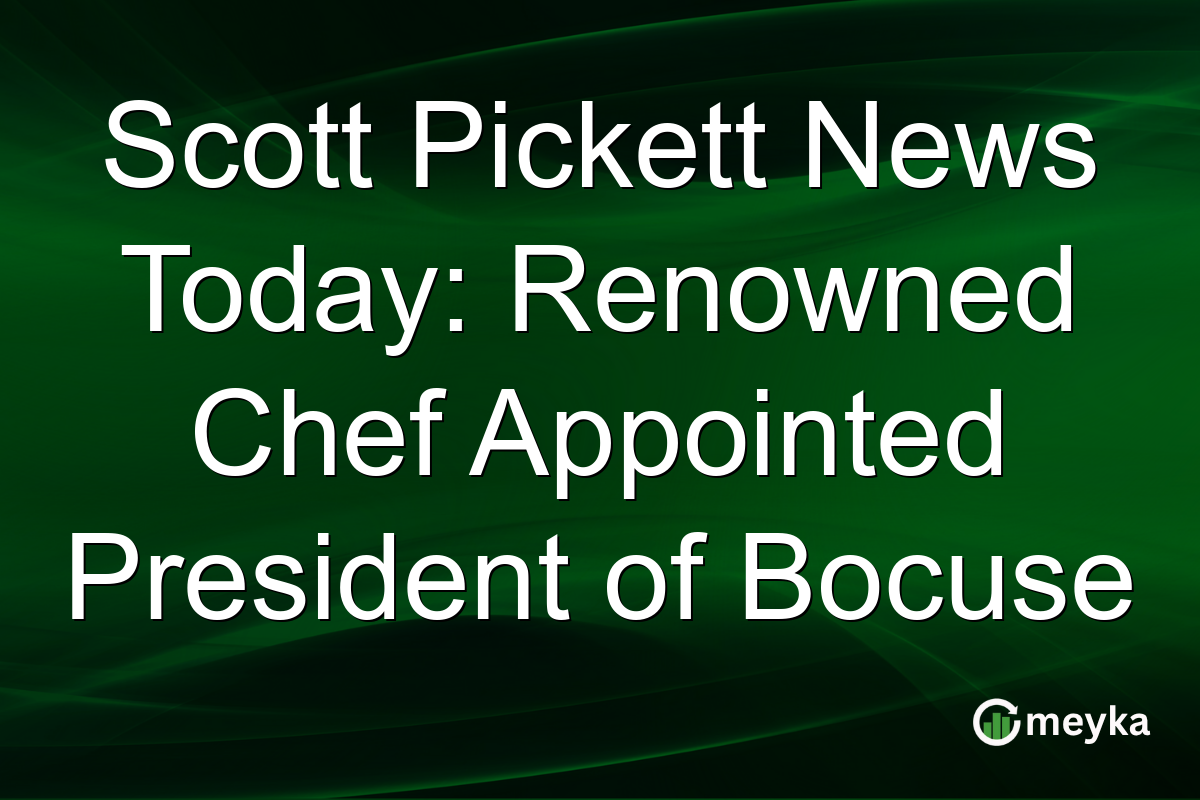 Scott Pickett News Today: Renowned Chef Appointed President of Bocuse