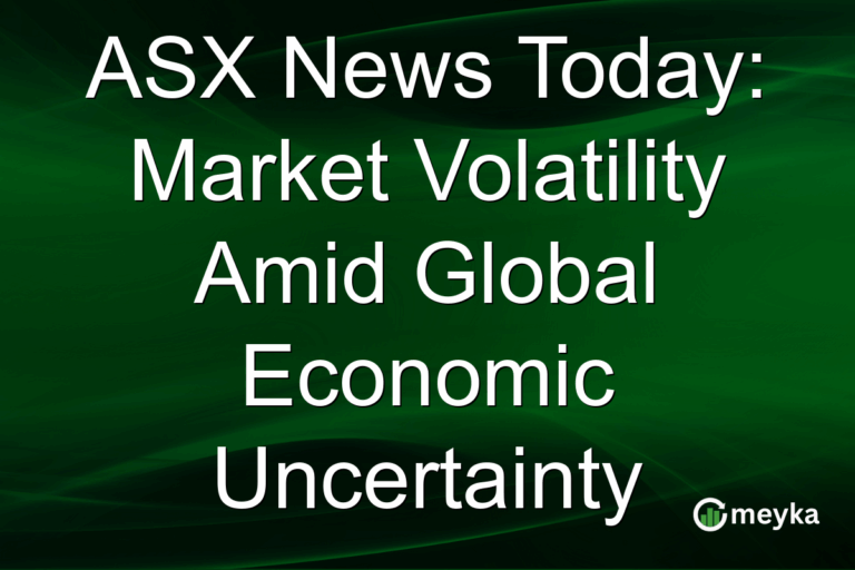 ASX News Today: Market Volatility Amid Global Economic Uncertainty