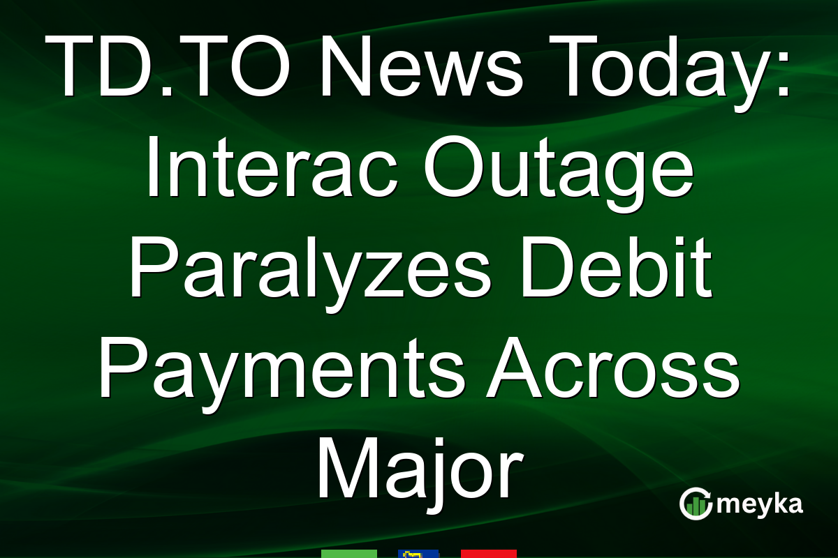 TD.TO News Today: Interac Outage Paralyzes Debit Payments Across Major