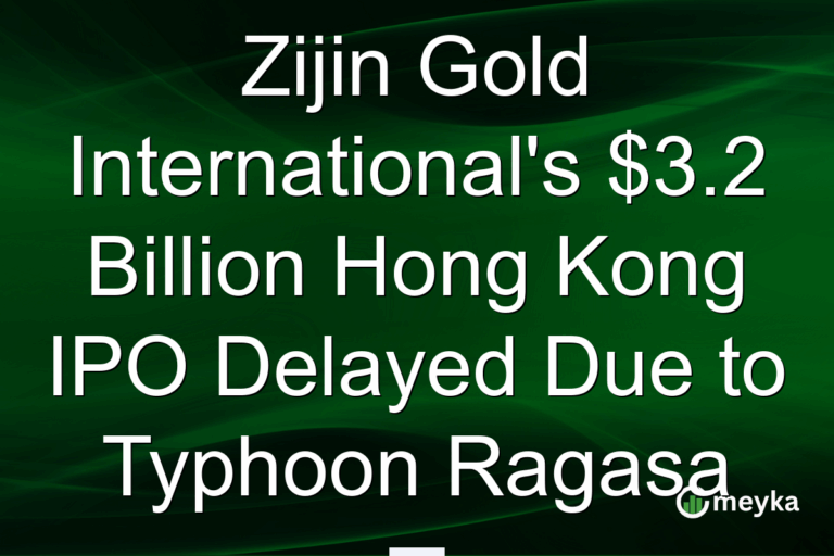 Zijin Gold International's $3.2 Billion Hong Kong IPO Delayed Due to Typhoon Ragasa