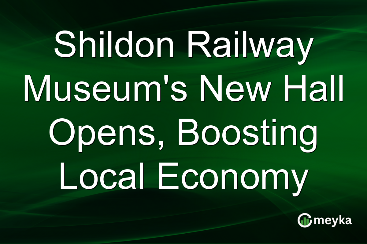 Shildon Railway Museum's New Hall Opens, Boosting Local Economy