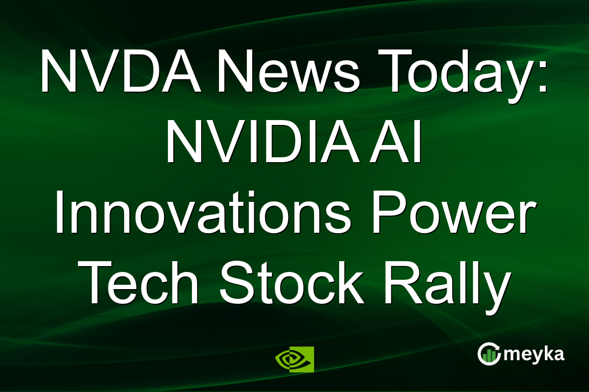 NVDA News Today: NVIDIA AI Innovations Power Tech Stock Rally