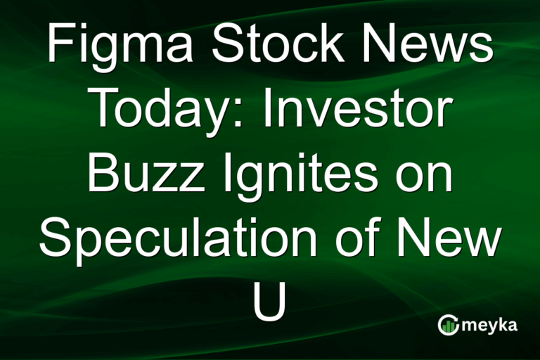 Figma Stock News Today: Investor Buzz Ignites on Speculation of New U