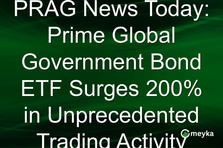 PRAG News Today: Prime Global Government Bond ETF Surges 200% in Unprecedented Trading Activity