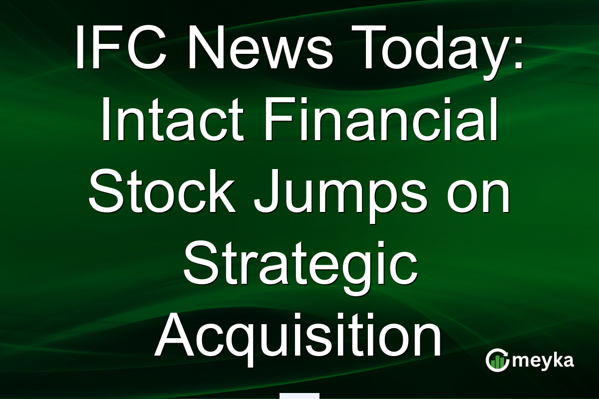 IFC News Today: Intact Financial Stock Jumps on Strategic Acquisition