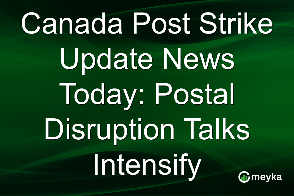 Canada Post Strike Update News Today: Postal Disruption Talks Intensify