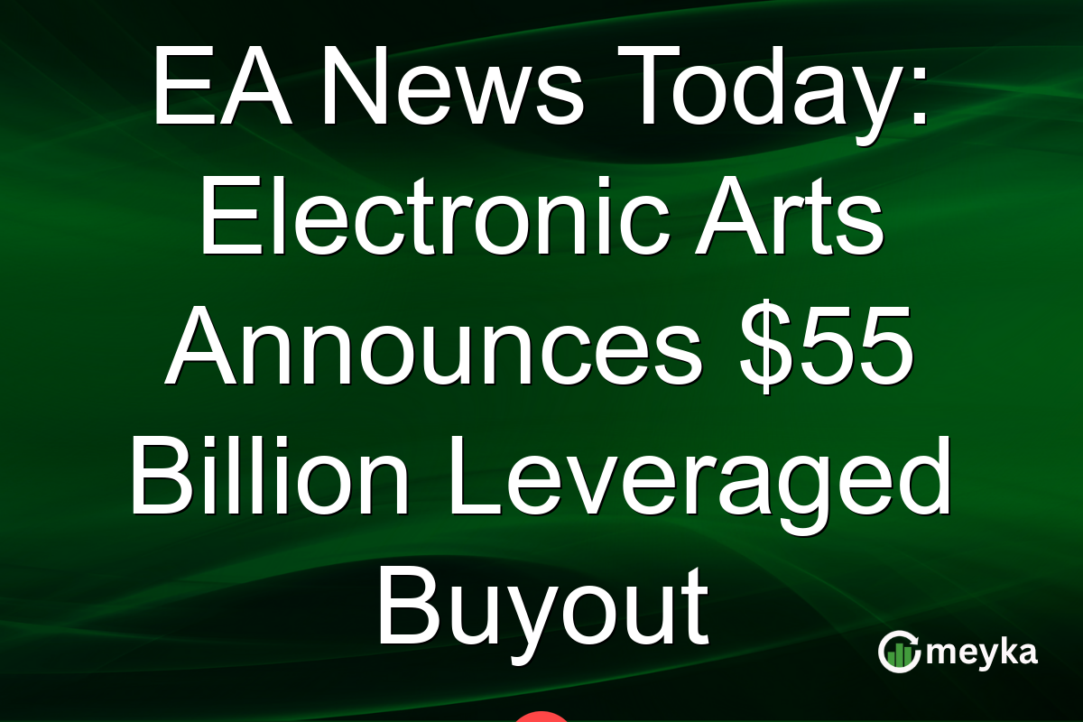 EA News Today: Electronic Arts Announces $55 Billion Leveraged Buyout