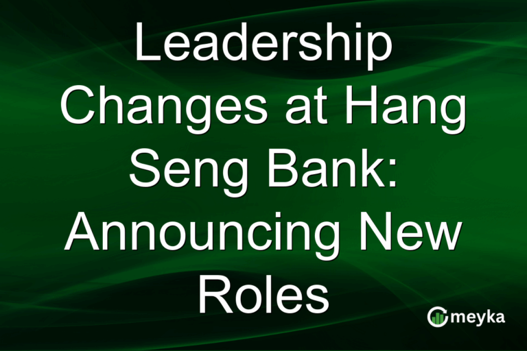 Leadership Changes at Hang Seng Bank: Announcing New Roles