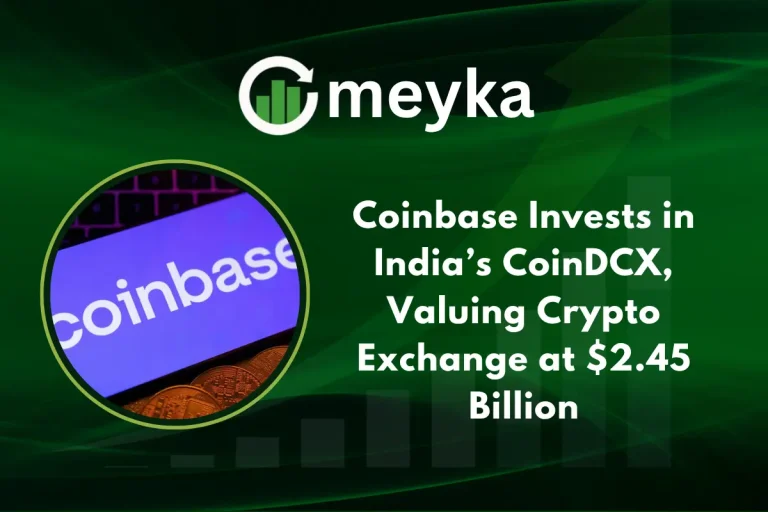 Coinbase invests in India’s CoinDCX, valuing the crypto exchange at $2.45 billion.
