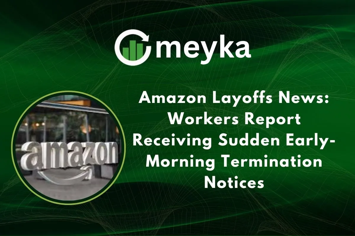 Amazon Layoffs Today: Workers Report Receiving Sudden Early-Morning Termination Notices