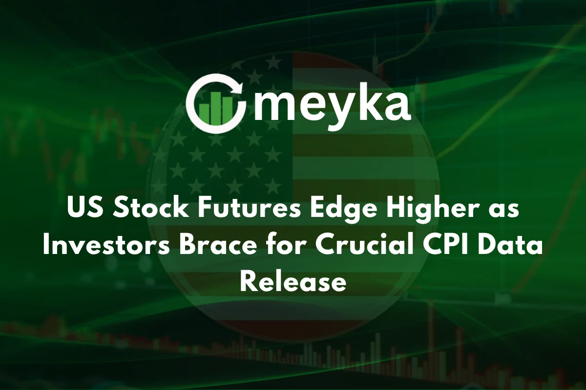 US Stock Futures Edge Higher as Investors Brace for Crucial CPI Data Release