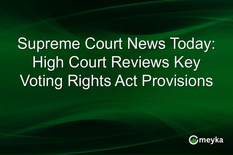 Supreme Court News Today: High Court Reviews Key Voting Rights Act Provisions
