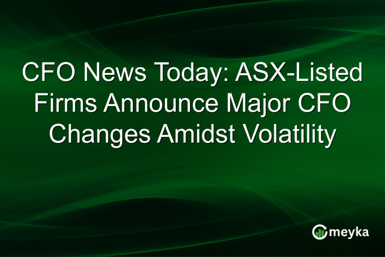 CFO News Today: ASX-Listed Firms Announce Major CFO Changes Amidst Volatility