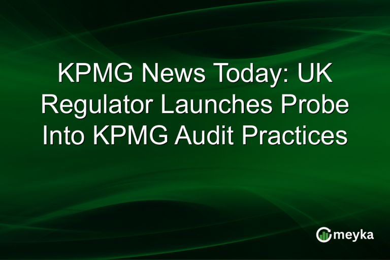 KPMG News Today: UK Regulator Launches Probe Into KPMG Audit Practices
