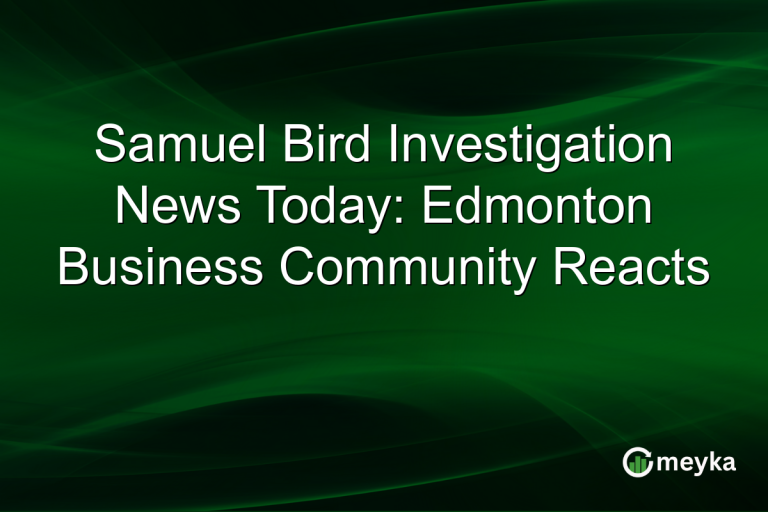 Samuel Bird Investigation News Today: Edmonton Business Community Reacts