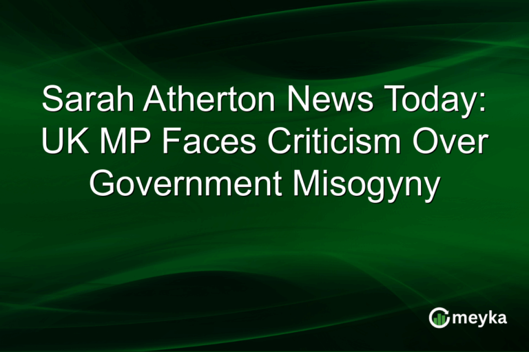 Sarah Atherton News Today: UK MP Faces Criticism Over Government Misogyny
