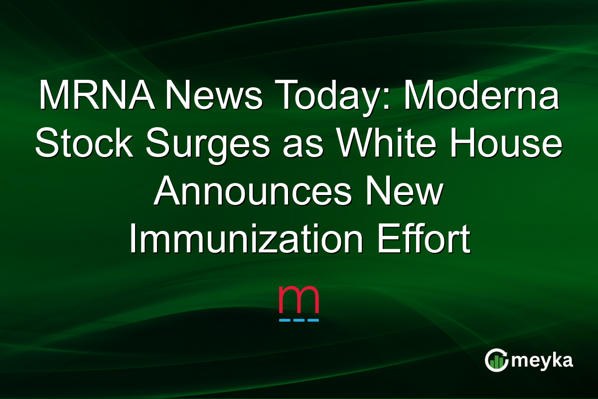MRNA News Today: Moderna Stock Surges as White House Announces New Immunization Effort