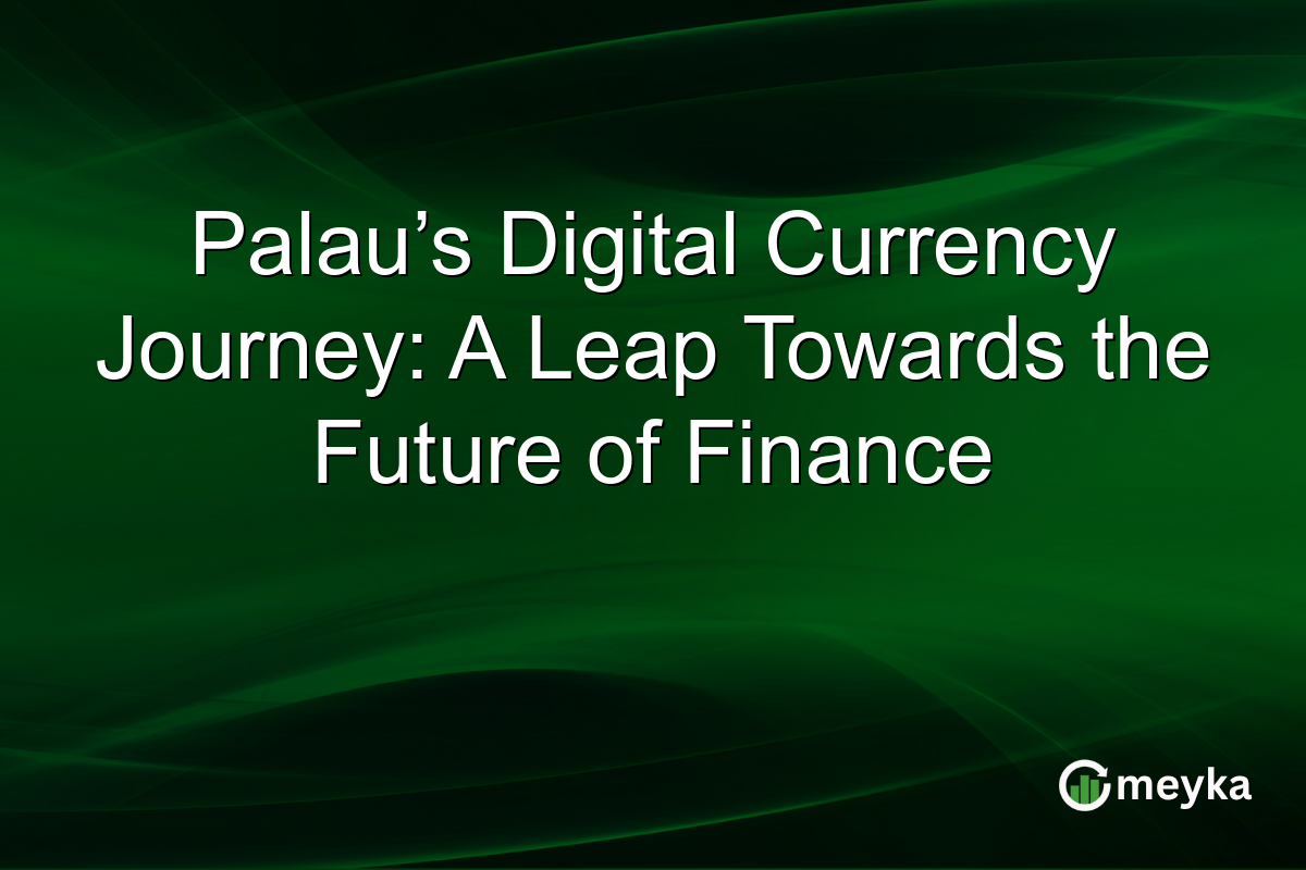 Palau’s Digital Currency Journey: A Leap Towards the Future of Finance