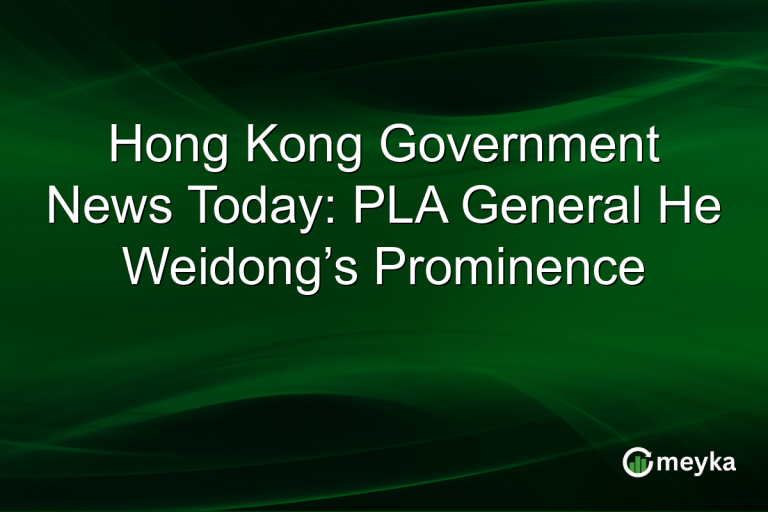 Hong Kong Government News Today: PLA General He Weidong’s Prominence