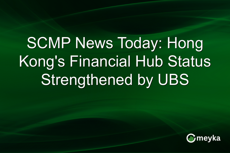 SCMP News Today: Hong Kong's Financial Hub Status Strengthened by UBS
