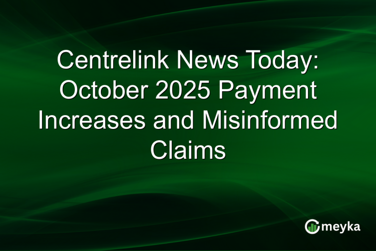 Centrelink News Today: October 2025 Payment Increases and Misinformed Claims