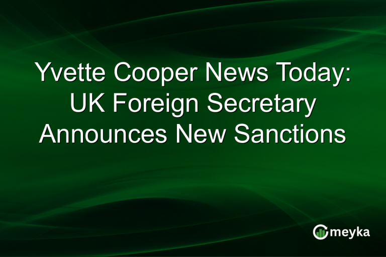 Yvette Cooper News Today: UK Foreign Secretary Announces New Sanctions