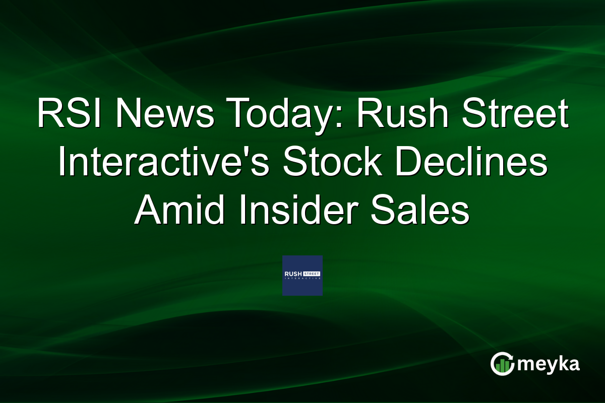 RSI News Today: Rush Street Interactive's Stock Declines Amid Insider Sales