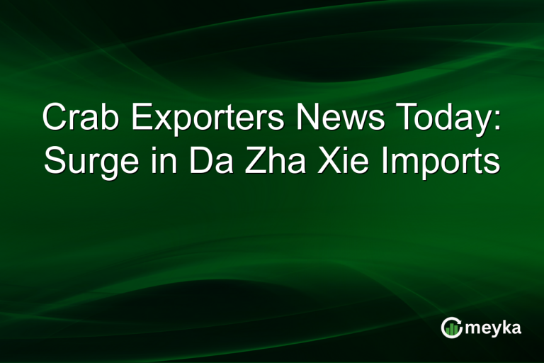 Crab Exporters News Today: Surge in Da Zha Xie Imports