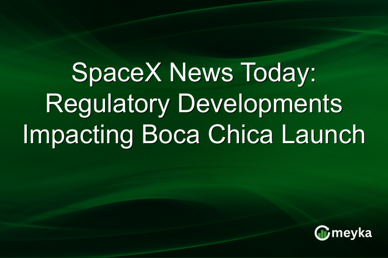 SpaceX News Today: Regulatory Developments Impacting Boca Chica Launch
