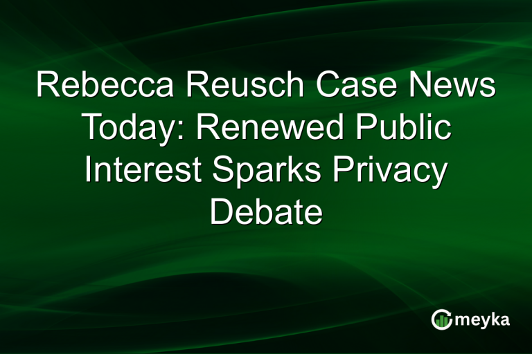 Rebecca Reusch Case News Today: Renewed Public Interest Sparks Privacy Debate